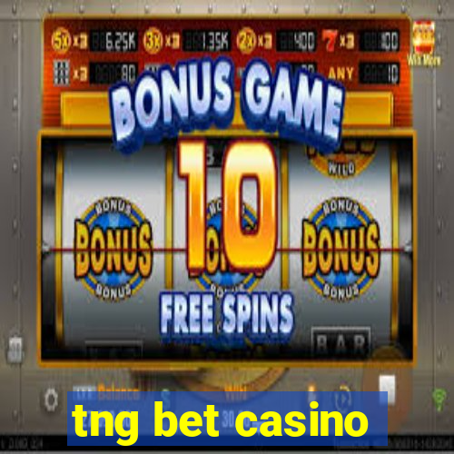 tng bet casino